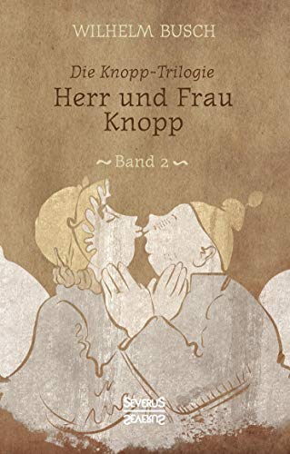 Herr und Frau Knopp: Band 2 der Knopp-Trilogie